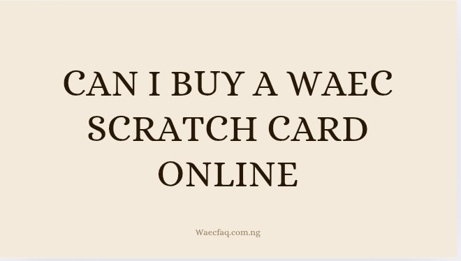 Can I Buy A Waec Scratch Card Online
