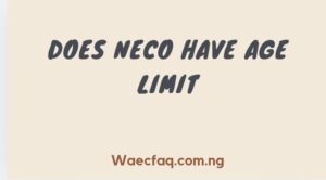 Does Neco Have Age Limit
