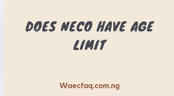 Does Neco Have Age Limit