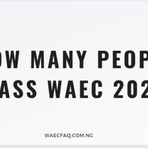 How Many People Pass Waec 2024
