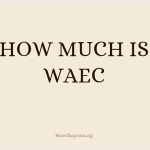How Much Is Waec