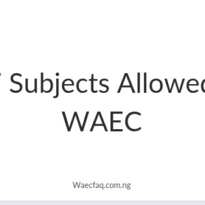 Is 7 Subjects Allowed In Waec