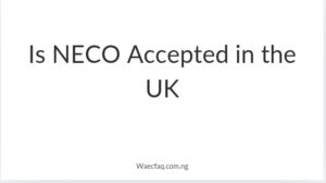 Is Neco Accepted In The Uk