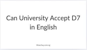 Can University Accept D7 In English