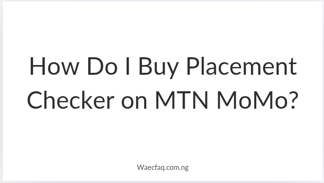 How Do I Buy Placement Checker On Mtn Momo