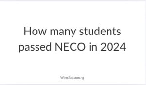 How Many Students Passed Neco In 2024