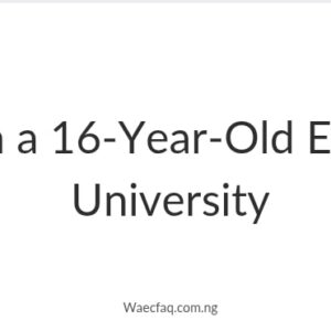 Can A 16 Year Old Enter University