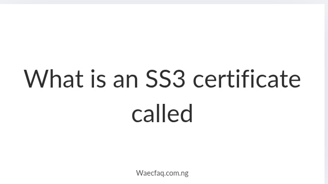 What Is An Ss3 Certificate Called