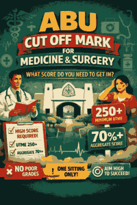 ABU Cut Off Mark for Medicine and Surgery (2026 Update): What You MUST Score to Stand a Real Chance